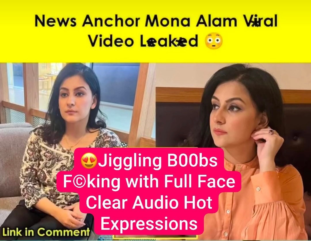 Mona Alam mms Porn video in HD - Indianporngirl